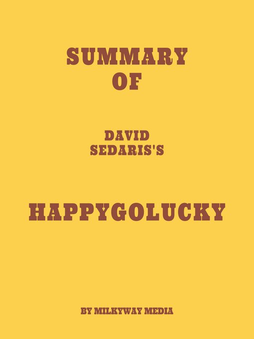 Title details for Summary of David Sedaris's HappyGoLucky by Milkyway Media - Available